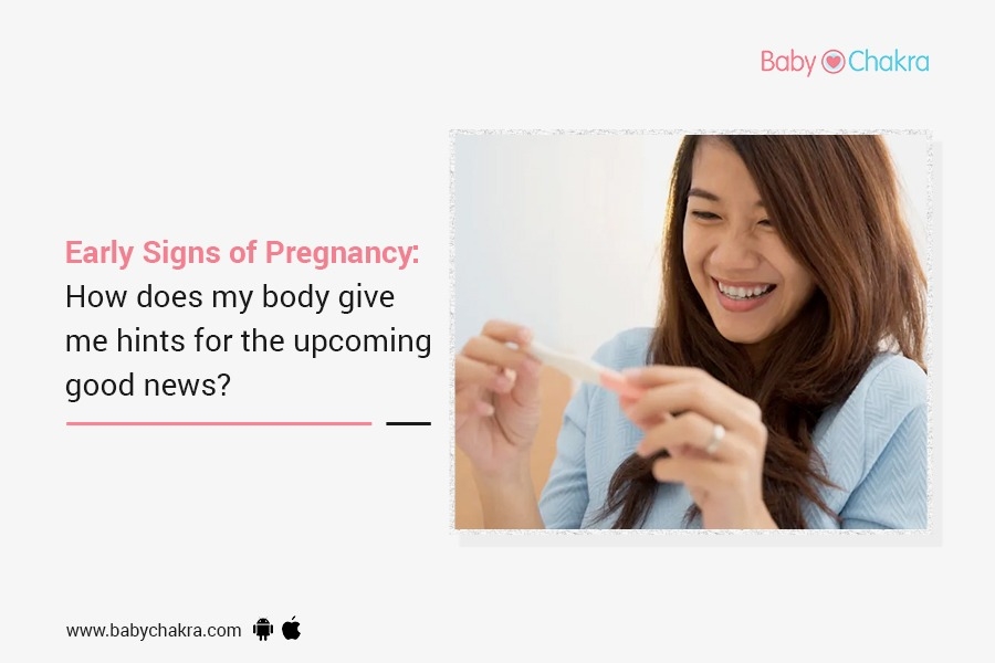 Early Signs Of Pregnancy: How Does My Body Give Me Hints For The Upcoming Good News