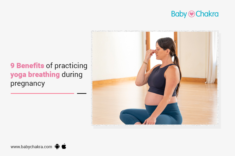 9 Benefits Of Practicing Yoga Breathing During Pregnancy