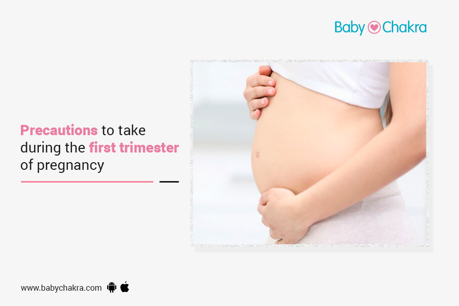 Precautions To Take During The First Trimester Of Pregnancy